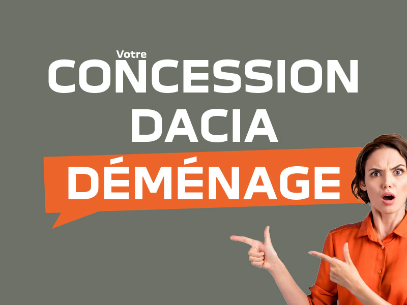 Votre concessionnaire Dacia déménage !